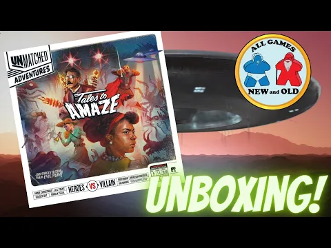 Unmatched Adventures: Tales to Amaze (Unboxing!)