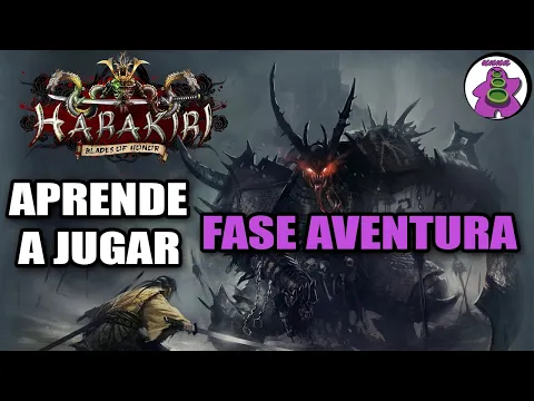 HARAKIRI Blades of Honor - FASE DE AVENTURA - Cómo se juega - TUTORIAL - Juego de Mesa - unna