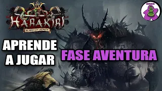 HARAKIRI Blades of Honor - FASE DE AVENTURA - Cómo se juega - TUTORIAL - Juego de Mesa - unna