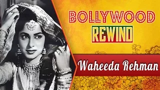 Waheeda Rehman – The Quintessential Beauty Of Bollywood | Bollywood Rewind | Biography & Facts