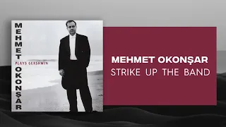Mehmet Okonşar - Strike Up the Band (Official Audio Video)