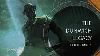 The Whisperer in Darkness - Dunwich Legacy Seeker Review - Part 2