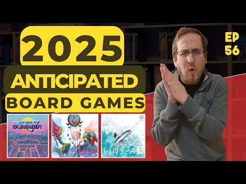 Ep 56 Most Anticipated Board Games of 2025 and 2025 Predictions