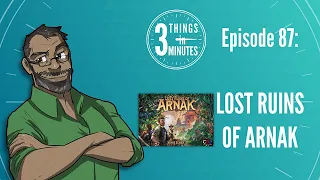 3 Things in 3 Minutes: Lost Ruins of Arnak Review