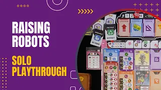 Raising Robots Partial Solo Playthrough | DaniCha