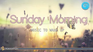Sunday Morning - Coffee Music & Instrumental Music to Wake Up