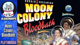 Moon Colony Bloodbath | Solo Playthrough