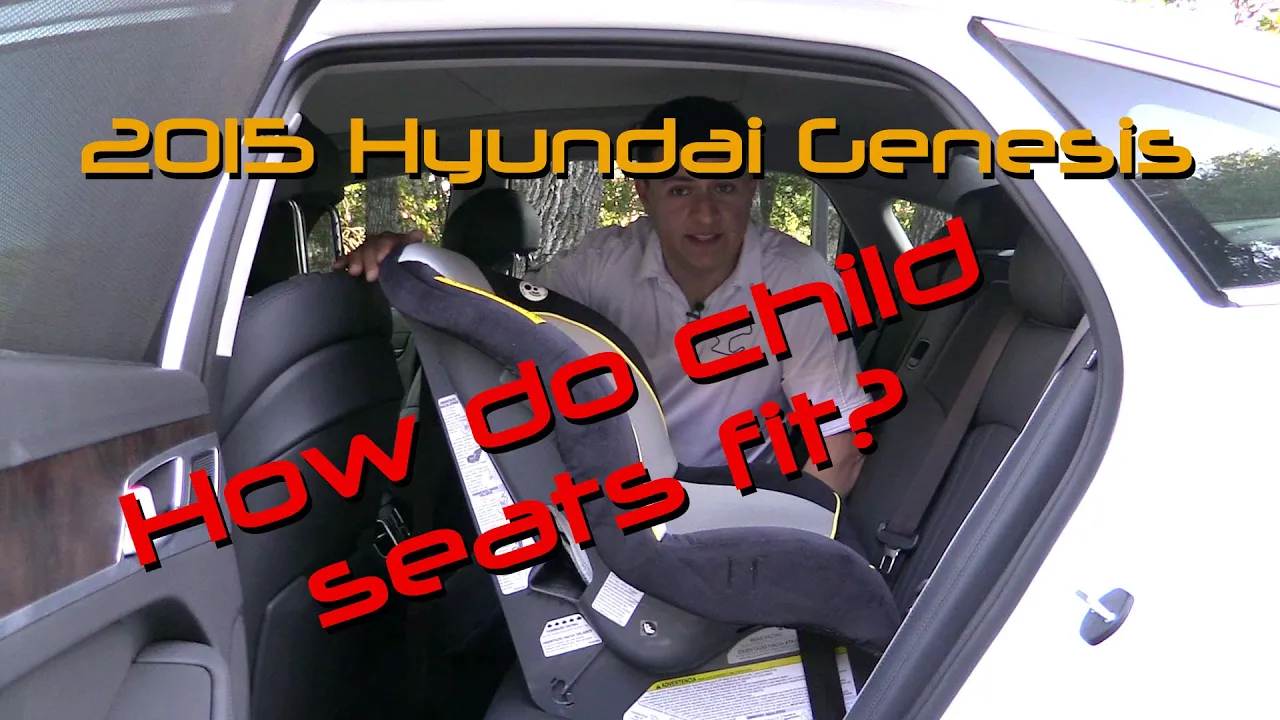2015 Hyundai Genesis Child Seat Review