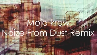 Noize From Dust feat. Vienio - Moja krew (Remix) (audio)
