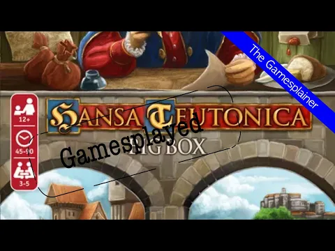 Hansa Teutonica Gamesplained - Part 2 (Gamesplayed)