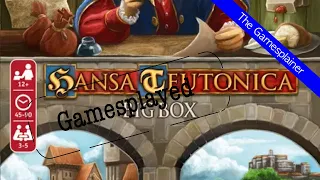 Hansa Teutonica Gamesplained - Part 2 (Gamesplayed)