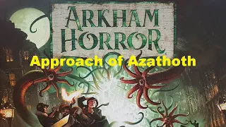 Arkham Horror Approach of Azathoth Episode 12