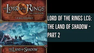 lord of the Rings LCG: The Land of Shadow - Part 2