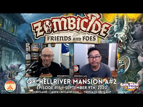 Zombicide Friends & Foes EP14 Q9: Hellriver Mansion A#2 Part 1 - Crit Camp