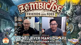 Zombicide Friends & Foes EP14 Q9: Hellriver Mansion A#2 Part 1 - Crit Camp