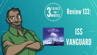 ISS Vanguard: 3 Things in 3 Minutes Review #133