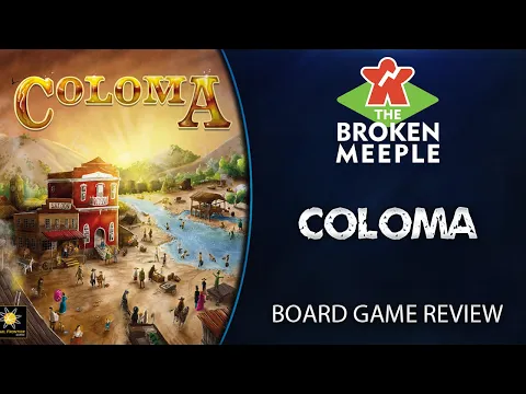 Coloma Review - The Broken Meeple