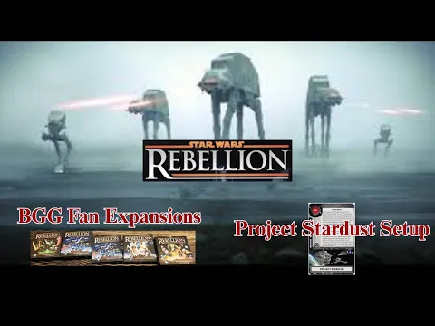 Star Wars Rebellion BGG Fan Expansions and Project Stardust Start 6-28-26