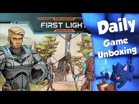 Circadians: First Light - Daily Game Unboxing