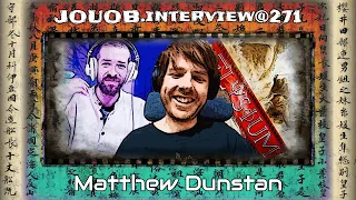 JOUOB.interview@271 : Matthew Dunstan [ ENG ]