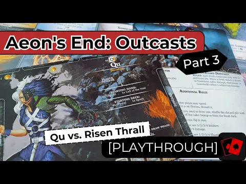 Playthrough 3 | Aeon's End: Outcasts - Qu vs. Risen Thrall