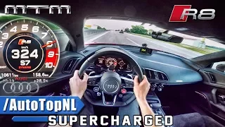 802HP Audi R8 V10 Plus SUPERCHARGED 324km/h AUTOBAHN POV by AutoTopNL