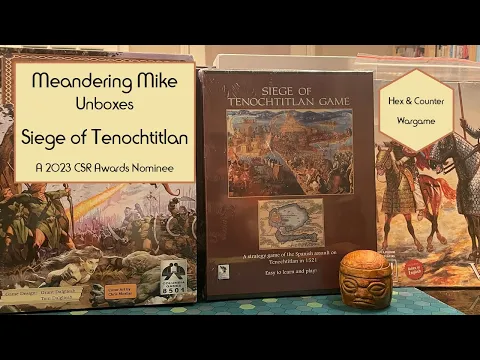 Unboxing Siege Of Tenochtitlan - 2023 CSR Award Nominee