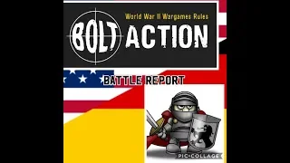 Battle Report ; We play Bolt Action ,U.S.A. vs Germany 1500pts