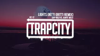 San Holo vs. Kanye West - Lights (Nitti Gritti Remix)