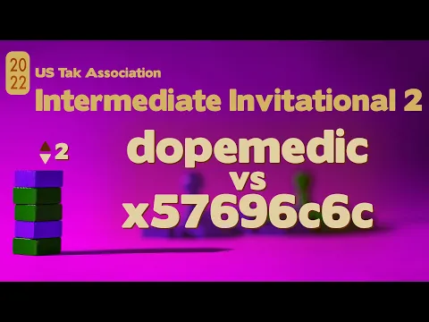Live Commentary - 2nd 2022 Intermediate Tak Tournament FINALS - dopemedic vs x57696c6c - Game 2
