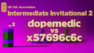 Live Commentary - 2nd 2022 Intermediate Tak Tournament FINALS - dopemedic vs x57696c6c - Game 2