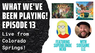 Board Games We've Been Playing: Episode 13: Ft. SuperBlondeNerd! SideGame LLC