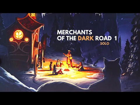 Merchants of the Dark Road | Part One | Solo Playthrough | Learn to Play | Totally Tabled