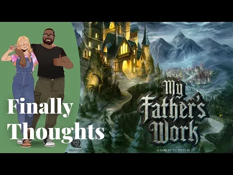 Finally Thoughts - My Father's Work (Gen III)