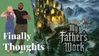 Finally Thoughts - My Father's Work (Gen III)