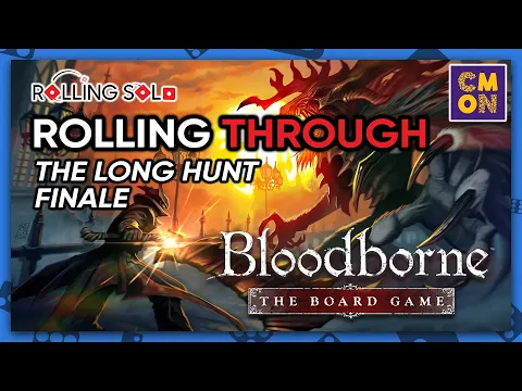 Bloodborne: The Board Game | Solo Playthrough | The Long Hunt Campaign | Finale