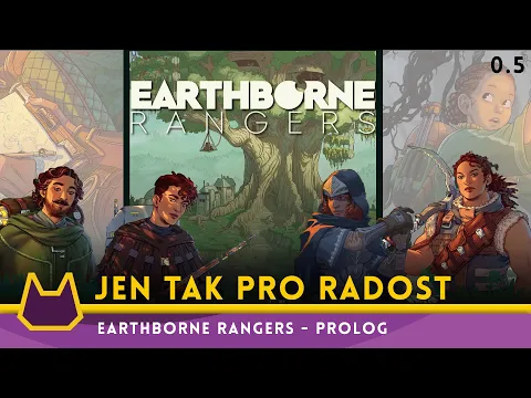 Jen tak pro radost - Earthborne Rangers: Prolog