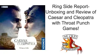 Ring Side Report-Board Game Unboxing and Review of Caesar & Cleopatra