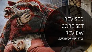 Arkham Horror LCG - Revised Core Set Survivor Review - Part 2