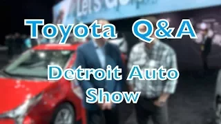 Toyota Q&A Detroit Auto Show