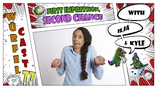 Würfel Cast - Episode 77 - First Impression, Second Chance