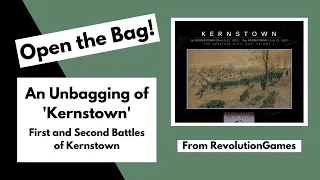 Open the Bag! Revolution Games' Kernstown Unboxing