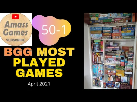 Top 50 most logged playes of board games in April 2021 according to Board Game Geek * AmassGames *