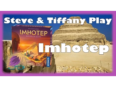 Steve & Tiffany Play: Imhotep