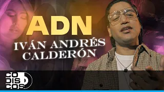 ADN, Iván Andres Calderón - Video Oficial