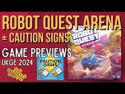 UKGE 2024: Robot Quest Arena and Caution Signs Preview with Wise Wizard Games