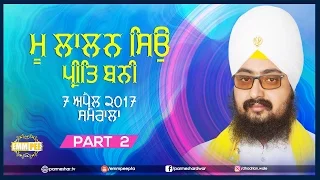 Part 2 - Mu Laalan Sio Preet Bani - 7 4 2017 - Samrala