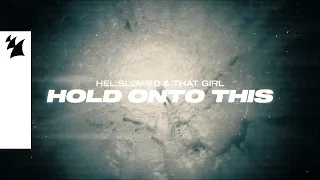 Hel:sløwed & That Girl - Hold Onto This (Official Lyric Video)