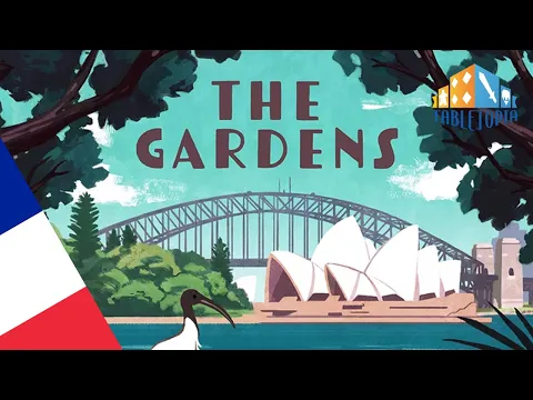 The Gardens - COMMENT ON Y JOUE ?