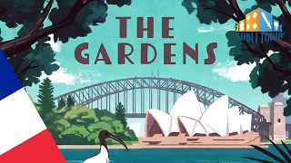 The Gardens - COMMENT ON Y JOUE ?
